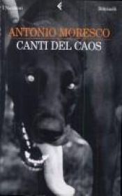 book cover of Canti del caos by Antonio Moresco