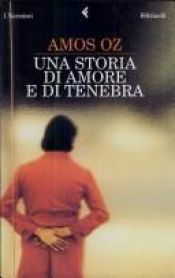book cover of Una storia di amore e di tenebra by Amos Oz