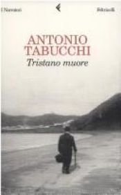 book cover of Tristano muore: una vita by Antonio Tabucchi
