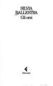 book cover of Gli orsi by Silvia Ballestra