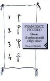 book cover of Storie di primogeniti e figli unici (I Canguri by Francesco Piccolo