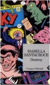 book cover of Destroy by Isabella Santacroce