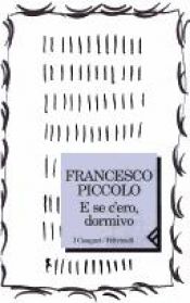 book cover of E se c'ero, dormivo (I canguri) by Francesco Piccolo