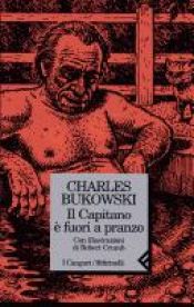 book cover of Il capitano e fuori a pranzo e i marinai prendono il comando by Charles Bukowski