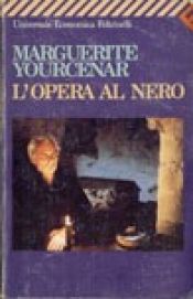 book cover of L' opera al nero by Marguerite Yourcenar