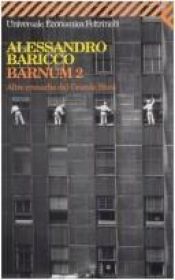 book cover of Barnum 2: altre cronache del grande show by Alessandro Baricco