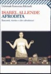 book cover of Afrodita. Racconti ricette e altri afrodisiaci by Isabel Allende
