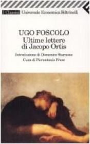 book cover of Ultime lettere di Jacopo Ortis: tratte dagli autografi by Ugo Foscolo