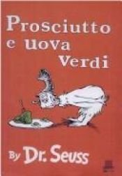 book cover of Prosciutto U Uova Verdi by Dr. Seuss