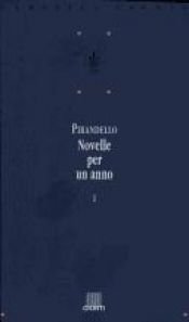 book cover of Novelle per un anno by Luigi Pirandello