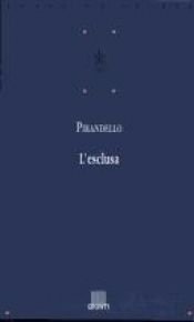 book cover of L' esclusa by לואיג'י פיראנדלו