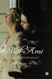 book cover of Bel-Ami by Former Reader of French and Spanish Margaret Mauldon|Guy de Maupassant