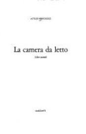 book cover of La camera da letto by Attilio Bertolucci