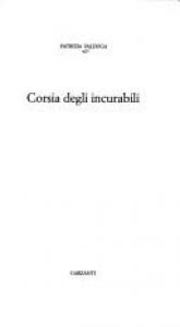 book cover of Corsia degli incurabili by Patrizia Valduga