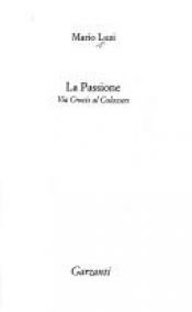 book cover of La Passione: Via Crucis al Colosseo by Mario Luzi