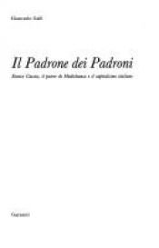 book cover of Il padrone dei padroni: Enrico Cuccia, il potere di Mediobanca e il capitalismo italiano by Giancarlo Galli