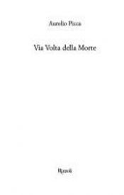 book cover of Via Volta della Morte by Aurelio Picca