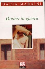book cover of Donna in guerra by Dacia Maraini