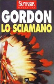 book cover of Lo Sciamano by Noah Gordon