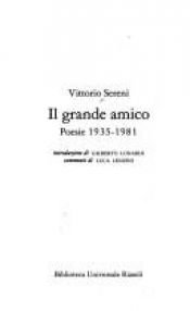 book cover of Il grande amico by Vittorio Sereni