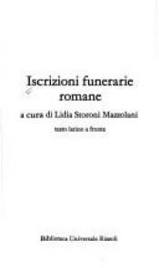 book cover of Iscrizioni funerarie romane by Lidia Storoni Mazzolani