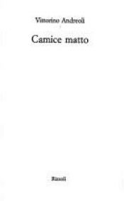 book cover of Camice matto by Vittorino Andreoli