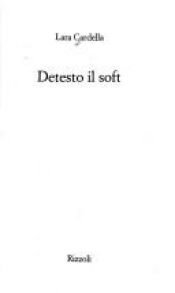 book cover of Detesto il soft by Lara Cardella