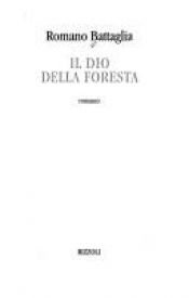 book cover of Il dio della foresta by Romano Battaglia