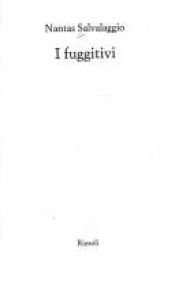 book cover of I fuggitivi by Nantas Salvalaggio