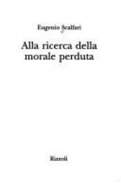 book cover of Alla ricerca della morale perduta by Eugenio Scalfari