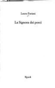 book cover of La signora dei porci (La scala) by Laura Pariani