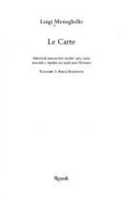 book cover of Le Carte: materiali manoscritti inediti 1963-1989 trascritti e ripuliti nei tardi anni Novanta. Volume I: Anni Sessanta by Luigi Meneghello