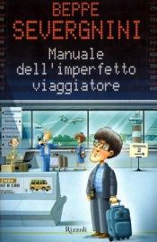 book cover of Manuale dell'Imperfetto Viaggiatore by Beppe Severgnini