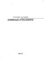 book cover of Kamikaze d'Occidente by Tiziano Scarpa