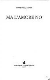 book cover of Ma l'amore no (Narrativa) by Giampaolo Pansa