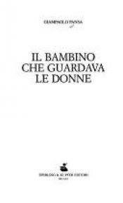 book cover of Il bambino che guardava le donne by Giampaolo Pansa