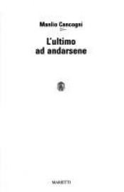 book cover of L'ultimo ad andarsene: Manlio Cancogni (Collana di narrativa) by Manlio Cancogni
