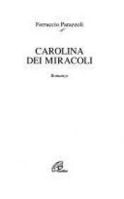 book cover of Carolina dei miracoli by Ferruccio Parazzoli