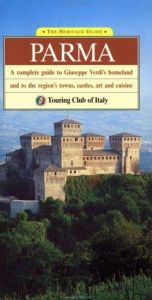book cover of Parma: A Complete Guide to Giuseppe Verdi's Homeland and to the Region's Towns, Castles, Art, and Cuisine (Her by Touring club italiano