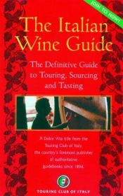 book cover of The Italian Wine Guide: Where to Go and What to See, Drink, and Eat (Heritage Guides) by Touring club italiano