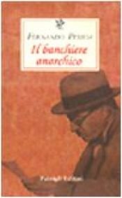 book cover of Il banchiere anarchico by Fernando Pessoa|Massaud Moisés