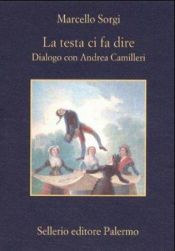 book cover of La testa ci fa dire : dialogo con Andrea Camilleri by Андреа Камилери