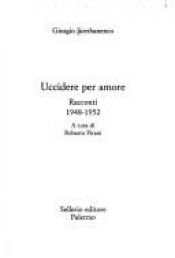 book cover of Uccidere per amore by Giorgio Scerbanenco