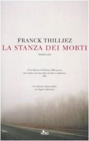 book cover of La stanza dei morti by Franck Thilliez|Ingrid Kalbhen