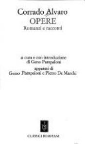 book cover of Opere di Corrado Alvaro: romanzi e racconti by Corrado Alvaro