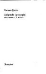 book cover of Del perchè i porcospini attraversano la strada by Carmen Covito