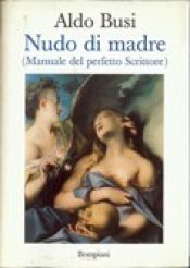 book cover of Nudo di madre by Aldo Busi