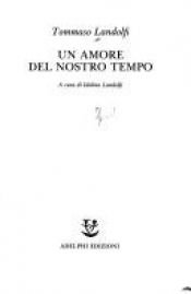 book cover of Un amore del nostro tempo by Tommaso Landolfi