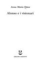 book cover of Alonso e i visionari by Anna Maria Ortese
