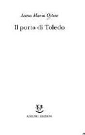book cover of Il porto di Toledo by Anna Maria Ortese